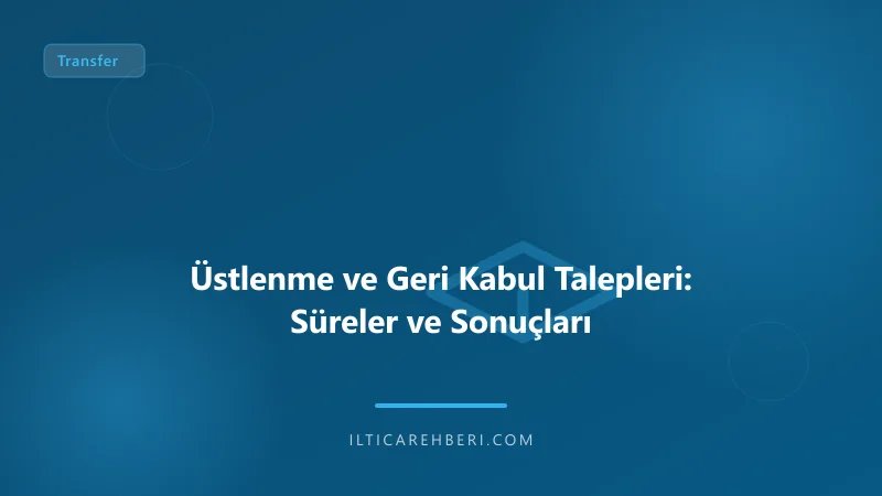 Üstlenme ve Geri Kabul Talepleri: Süreler ve Sonuçları — transfer havalimani — Genel | İltica Rehberi