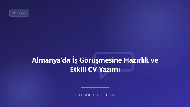 Almanya’da İş Görüşmesine Hazırlık ve Etkili CV Yazımı — mulakat gorusme — Almanya / AB | İltica Rehberi