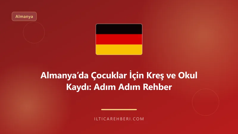 Almanya’da Çocuklar İçin Kreş ve Okul Kaydı: Adım Adım Rehber — Almanya / AB | İltica Rehberi