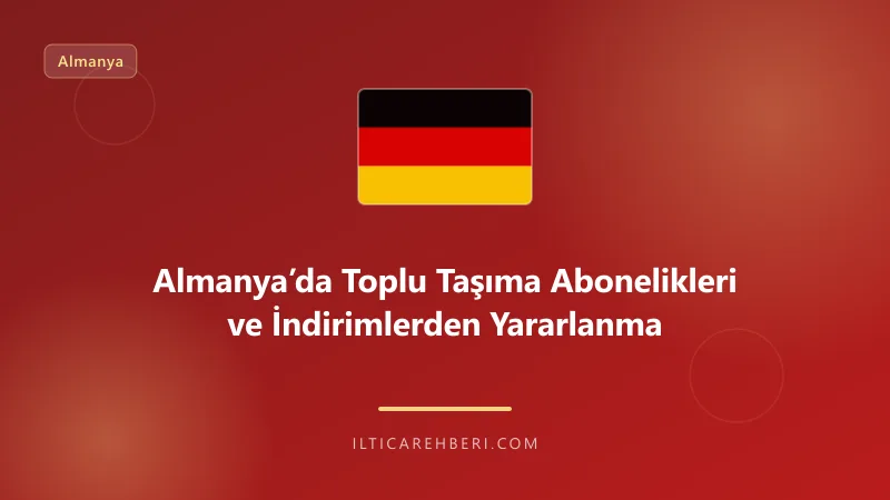 Almanya’da Toplu Taşıma Abonelikleri ve İndirimlerden Yararlanma — Almanya / AB | İltica Rehberi