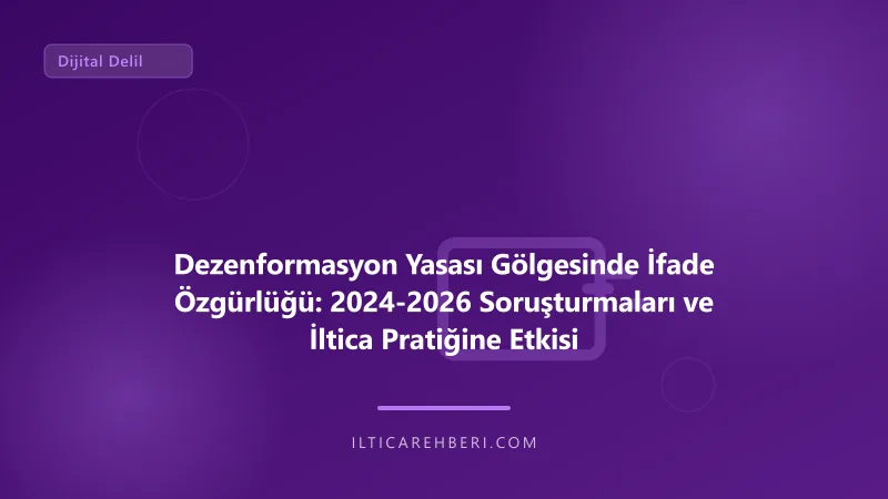 Dezenformasyon Yasası Gölgesinde İfade Özgürlüğü: 2024-2026 Soruşturmaları ve İltica Pratiğine Etkisi — dijital delil — Hollanda | İltica Rehberi