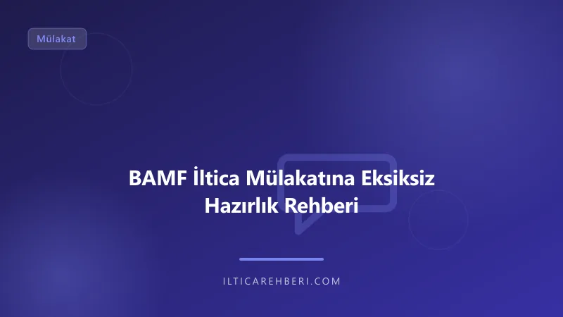 BAMF İltica Mülakatına Eksiksiz Hazırlık Rehberi — mulakat gorusme — Avrupa Birliği | İltica Rehberi