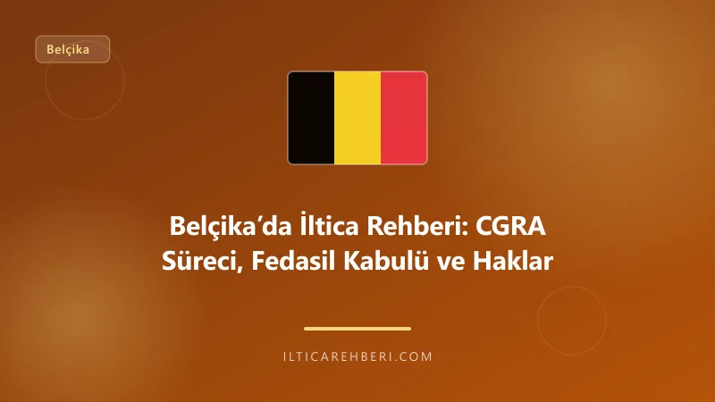 Belçika’da İltica Rehberi: CGRA Süreci, Fedasil Kabulü ve Haklar — mahkeme dava — Genel | İltica Rehberi