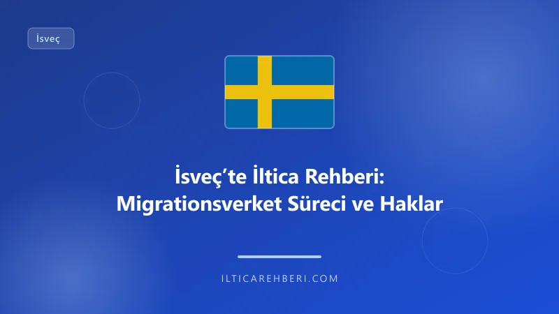 İsveç’te İltica Rehberi: Migrationsverket Süreci ve Haklar — mahkeme dava — Genel | İltica Rehberi