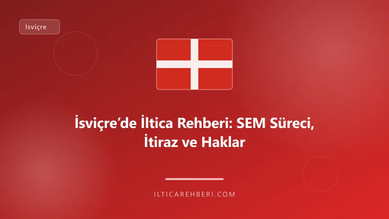 İsviçre’de İltica Rehberi: SEM Süreci, İtiraz ve Haklar — mahkeme dava — İsviçre | İltica Rehberi