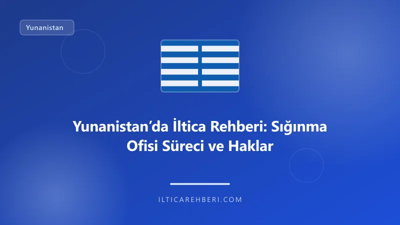 Yunanistan’da İltica Rehberi: Sığınma Ofisi Süreci ve Haklar — mahkeme dava — Genel | İltica Rehberi